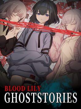 Blood Lily Ghoststories