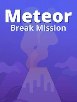 Meteor Break Mission