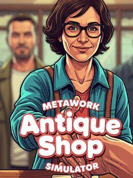 Metawork - Antique Shop Simulator