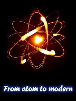 From atom to modern