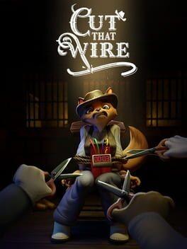 Cut That Wire