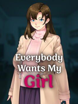Everybody Wants My Girl