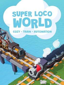 Super Loco World - Cozy Train Automation