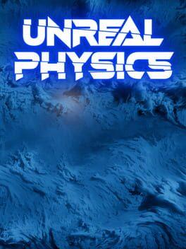 Unreal Physics