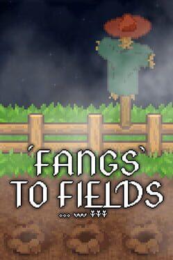 Fangs to Fields Idle