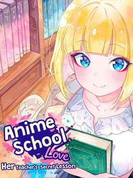Anime School Love: Her Teacher's Secret Lesson