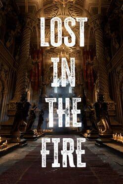 Lost in the Fire