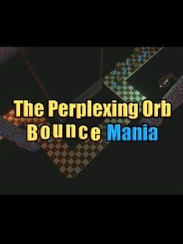 The Perplexing Orb: Bounce Mania
