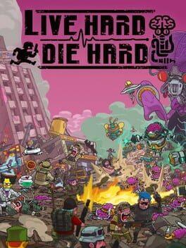 Live Hard, Die Hard / 死去活来