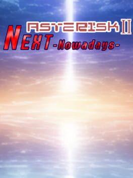 Asterisk 2: Next -Now a Days-