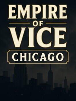 Empire of Vice: Chicago