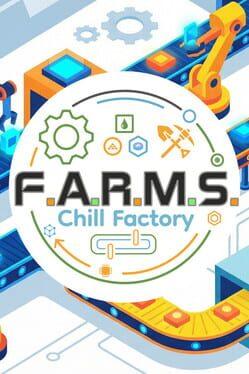 F.A.R.M.S.: Chill Factory