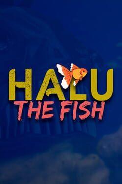 Halu - The Fish