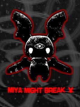 Miya Might Break