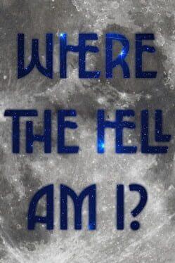Where the Hell Am I?