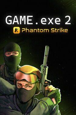 GAME.exe 2 - Phantom Strike
