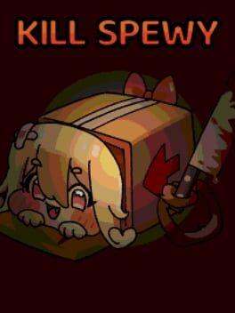 Kill Spewy