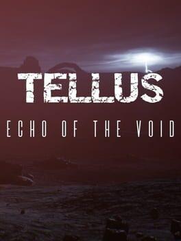 Tellus: Echo of the Void