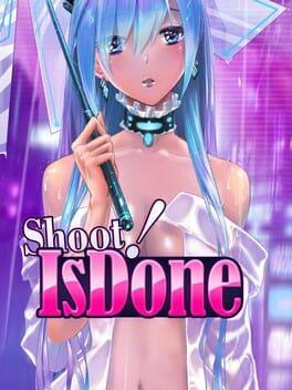 Shoot! Is done