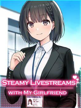 変態カノジョ 〜俺と彼女とドキドキ♡生配信〜