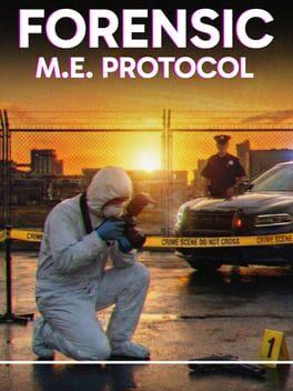 FORENSIC - M.E. Protocol