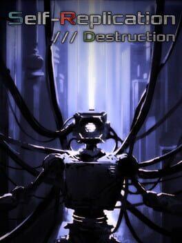 Self-Replication /// Destruction