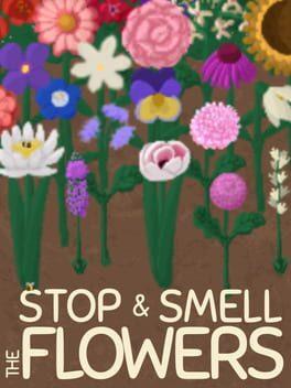 Stop and Smell the Flowers