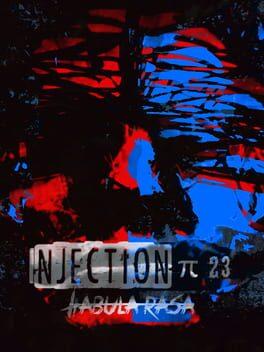 Injection π23: Tabula Rasa