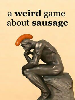 A Weird Game About Sausage