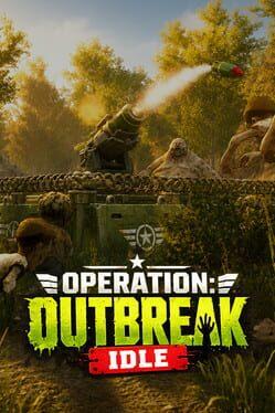 Operation: Outbreak Idle
