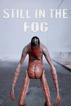Still in the Fog