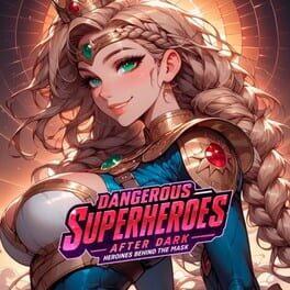Dangerous Superheroes After Dark: Heroines Behind the Mask
