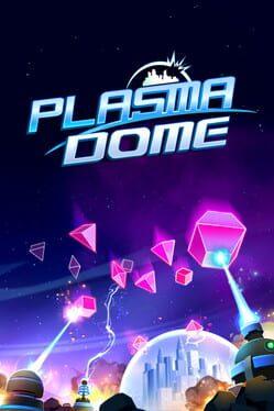 Plasma Dome