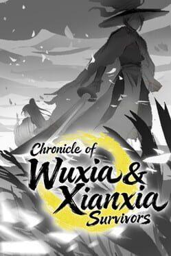 Chronicle of Wuxia & Xianxia Survivors