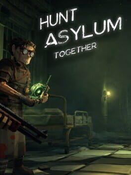 Hunt Asylum Together