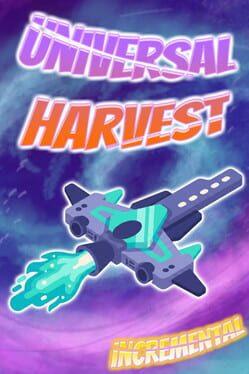 Universal Harvest: Incremental