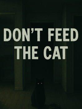 Don't Feed The Cat
