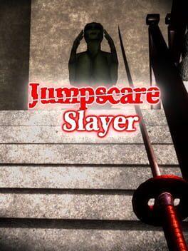 Jumpscare Slayer