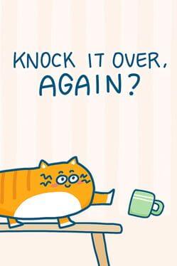 Knock It Over, Again?