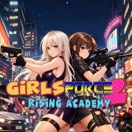 Girls Force 2: Rising Academy