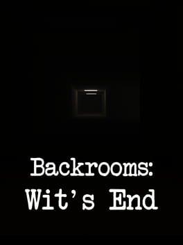 Backrooms: Wit's End