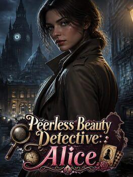 Peerless Beauty Detective: Alice