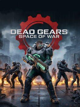 Dead Gears: Space of War