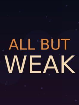 All But Weak