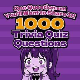 One Question and You'll Want to Share It! 1000 Trivia Quiz Questions