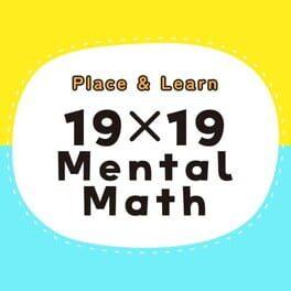 Place & Learn 19×19 Mental Math