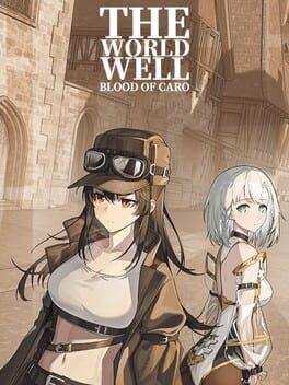 The World Well: Blood of Caro