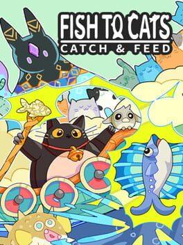 Fish to Cats: Catch & Feed