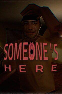 Someone's Here