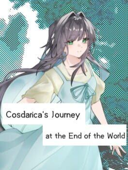 Cosdarica's Journey at the End of the World
